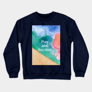 Play and Success Crewneck Sweatshirt